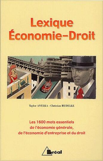 Couverture du livre « Lexique économie droit ; 1600 mots essentiels » de Rudelle aux éditions Breal