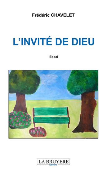 Couverture du livre « L'invité de dieu » de Frederic Chavelet aux éditions La Bruyere