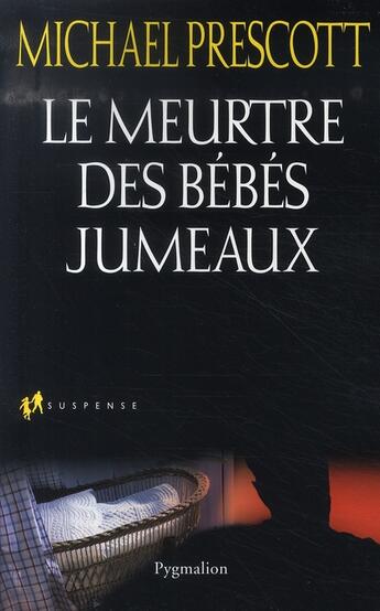 Couverture du livre « Le meurtre des bébés jumeaux » de Michael Prescott aux éditions Pygmalion