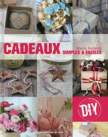 Couverture du livre « Cadeaux simples et faciles » de Maria Ballarin aux éditions De Saxe