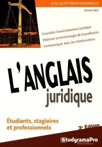 Couverture du livre « L'anglais juridique ; étudiants, stagiaires et professionnels (3e édition) » de Amina Yala aux éditions Studyrama