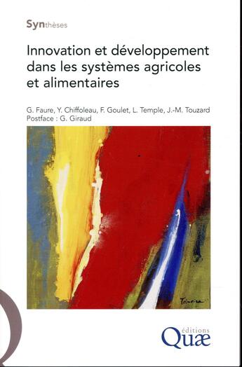 Couverture du livre « Innovation et développement dans les systèmes agricoles et alimentaires » de Frederic Goulet et Jean-Marc Touzard et Guy Faure et Yuna Chiffoleau et Ludovic Temple aux éditions Quae