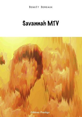 Couverture du livre « Savannah MTV » de Benoit Demeaux aux éditions Praelego