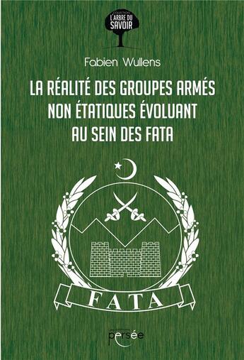 Couverture du livre « La réalité des groupes armés non étatiques évoluant au sein des FATA » de Fabien Wullens aux éditions Persee