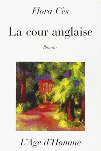 Couverture du livre « La Cour Anglaise » de Flora Ces aux éditions L'age D'homme