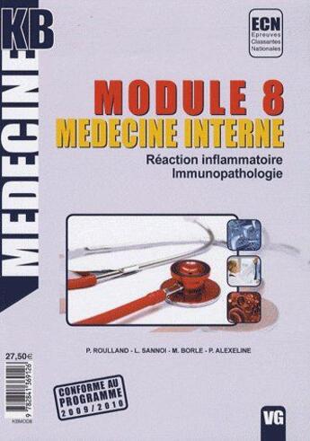 Couverture du livre « MEDECINE KB ; module 8, médecine interne ; réaction inflammatoire, immunopathologie » de P. Roulland et L. Sannoi et M. Borle et P. Alexeline aux éditions Vernazobres Grego