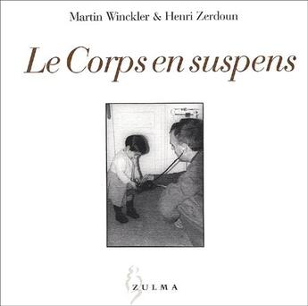 Couverture du livre « Le corps en suspens » de Winckler Martin/Zerd aux éditions Zulma