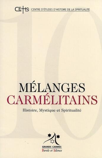 Couverture du livre « Mélanges carmélitains t.10 ; histoire, mythique et spiritualité » de Ichs aux éditions Parole Et Silence