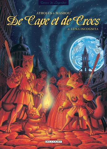 Couverture du livre « De cape et de crocs Tome 6 : Luna incognita » de Alain Ayroles et Jean-Luc Masbou aux éditions Delcourt