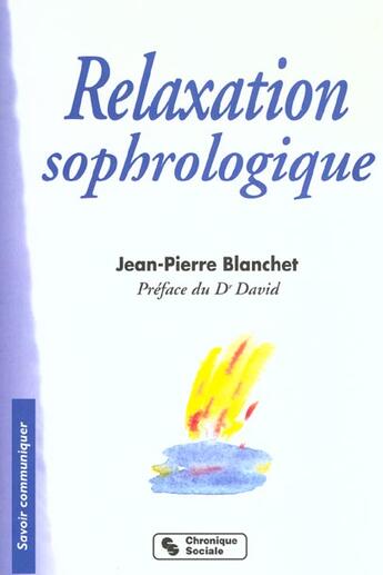 Couverture du livre « Relaxation sophrologique 4eme edition » de Blanchet Jp aux éditions Chronique Sociale