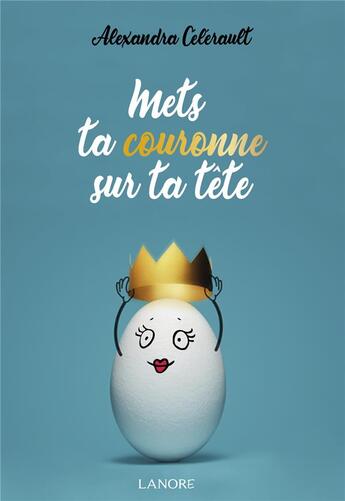 Couverture du livre « Mets ta couronne sur ta tête » de Alexandra Celerault aux éditions Lanore