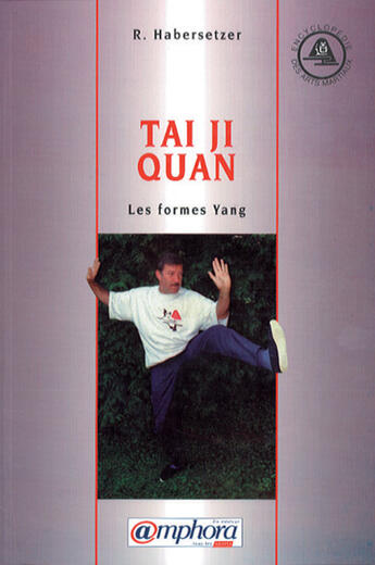 Couverture du livre « Tai ji quan ; les formes yang » de Roland Habersetzer aux éditions Amphora