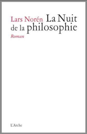 Couverture du livre « La nuit de la philosophie » de Lars Noren aux éditions L'arche