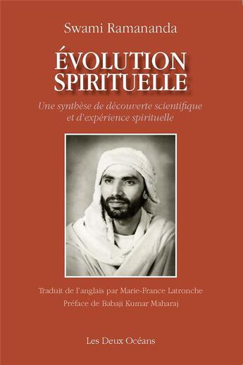 Couverture du livre « Évolution spirituelle ; une synthèse de découverte scientifique et d'expérience spirituelle » de Swami Ramananda aux éditions Les Deux Oceans