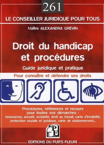 Couverture du livre « Droit du handicap et procédures ; guide juridique et pratique pour connaitre et défendre ses droits » de Grevin Alexandr aux éditions Puits Fleuri