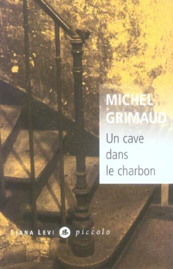 Couverture du livre « Un cave dans le charbon » de Michel Grimaud aux éditions Liana Levi