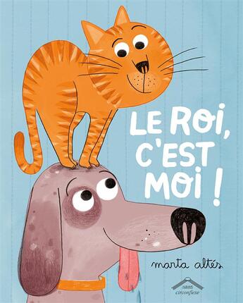 Couverture du livre « Le roi, c'est moi ! » de Marta Altes aux éditions Circonflexe