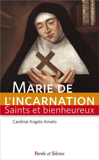 Couverture du livre « Marie de l'incarnation » de Angelo Amato aux éditions Parole Et Silence