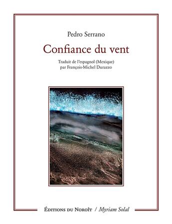 Couverture du livre « Confiance du vent » de Serrano Pedro aux éditions Éditions Du Noroît