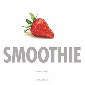 Couverture du livre « Smoothie » de Louise Rivard aux éditions Modus Vivendi