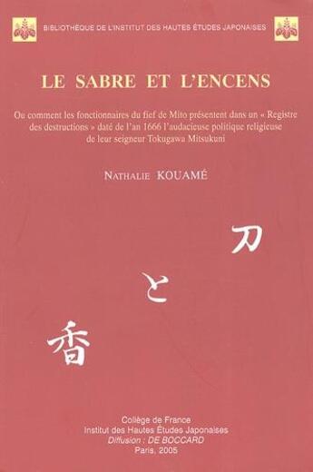 Couverture du livre « Le sabre et l'encens : ou comment les fonctionnaires du fief de Mito présentent dans un 