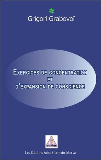 Couverture du livre « Exercices de concentration et d'expansion de conscience » de Grigori Grabovoi aux éditions Saint Germain-morya