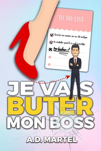 Couverture du livre « Je vais buter mon boss » de A. D. Martel aux éditions Martel Editions