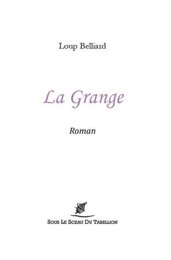 Couverture du livre « La grange » de Louis Belliard aux éditions Sous Le Sceau Du Tabellion