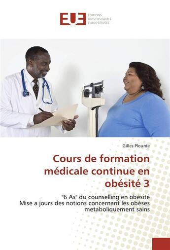 Couverture du livre « Cours de formation medicale continue en obesite 3 » de Gilles Plourde aux éditions Editions Universitaires Europeennes