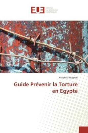 Couverture du livre « Guide prevenir la torture en egypte » de Mevognon Joseph aux éditions Editions Universitaires Europeennes