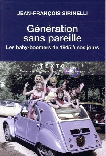 Couverture du livre « Génération sans pareille ; les baby-boomers de 1945 à nos jours » de Jean-Francois Sirinelli aux éditions Tallandier