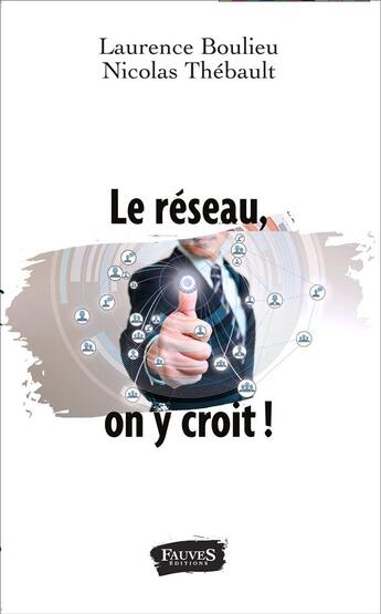 Couverture du livre « Le reseau, on y croit ! » de Boulieu/Thebault aux éditions Fauves