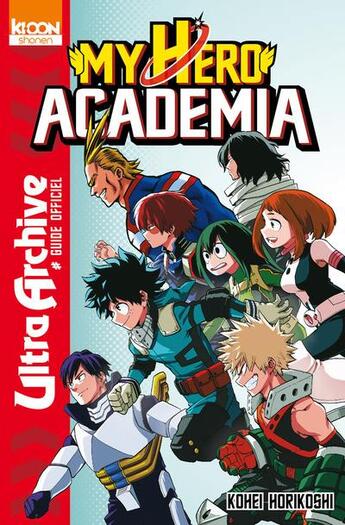 Couverture du livre « My hero Academia : ultra archive ; guide officiel » de Kohei Horikoshi aux éditions Ki-oon