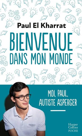 Couverture du livre « Bienvenue dans mon monde : moi, Paul, autiste Asperger » de Paul El Kharrat aux éditions Harpercollins