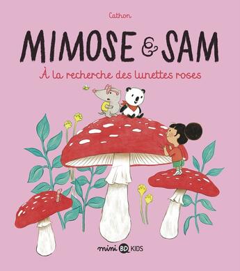 Couverture du livre « Mimose et Sam Tome 2 : à la recherche des lunettes roses » de Cathon aux éditions Bd Kids