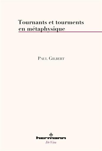 Couverture du livre « Tournants et tourments en metaphysique » de Paul Gilbert aux éditions Hermann
