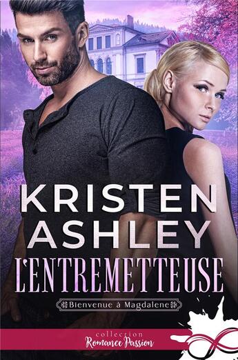 Couverture du livre « L'entremetteuse : Bienvenue à Magdalene, T1 » de Kristen Ashley aux éditions Collection Infinity