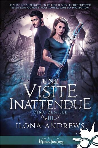 Couverture du livre « Dina Demille Tome 3 : une visite inattendue » de Ilona Andrews aux éditions Collection Infinity