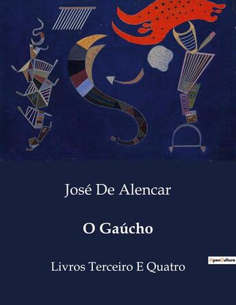 Couverture du livre « O Gaúcho : Livros Terceiro E Quatro » de Jose De Alencar aux éditions Culturea