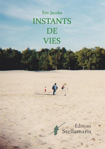 Couverture du livre « Instants de vies » de Eric Jacobs aux éditions Stellamaris