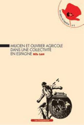 Couverture du livre « Milicien et ouvrier agricole dans une collectivité en Espagne » de Nils Latt aux éditions Coquelicot