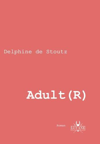 Couverture du livre « Adult r - delphine de stoutz » de Delphine De Stoutz aux éditions Lucane