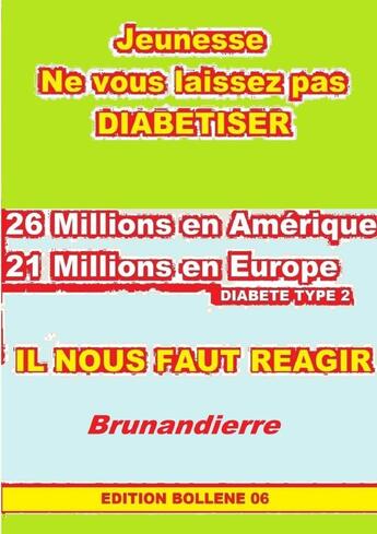 Couverture du livre « Jeunesse Ne vous laissez pas DIABETISER » de Brunandierre aux éditions Lulu