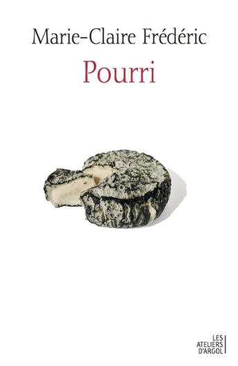 Couverture du livre « Pourri » de Marie-Claire Frederic aux éditions Argol