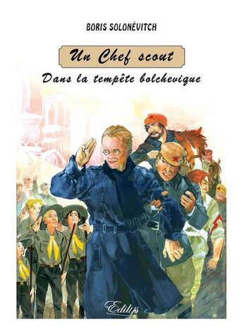 Couverture du livre « Boris Solonevich, un chef scout dans la tempête bolchévique » de Solonevich Boris aux éditions Edilys