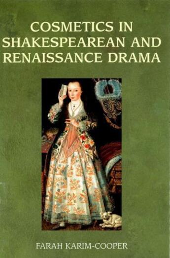 Couverture du livre « Cosmetics in Shakespearean and Renaissance Drama » de Karim-Cooper Farah aux éditions Edinburgh University Press