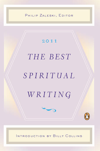Couverture du livre « The Best Spiritual Writing 2011 » de Philip Zaleski aux éditions Penguin Group Us