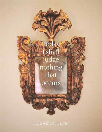 Couverture du livre « Lyle ashton harris today i shall judge nothing that occurs » de Ashton Harris Lyle aux éditions Aperture