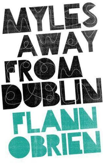 Couverture du livre « Myles away from Dublin » de Flann O'Brien aux éditions Lilliput Press Digital