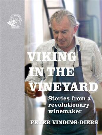 Couverture du livre « Viking in the vineyard peter vinding-diers /anglais » de Vinding-Diers Peter aux éditions Acc Art Books